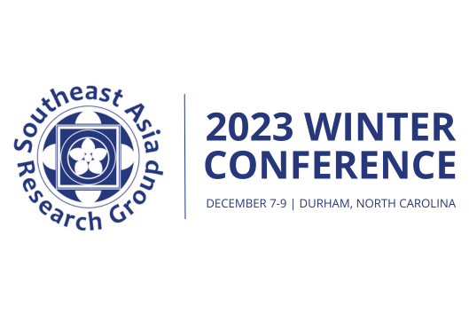 Southeast Asian Research Group 2023 Winter Conference, December 7-9, Durham, North Carolina